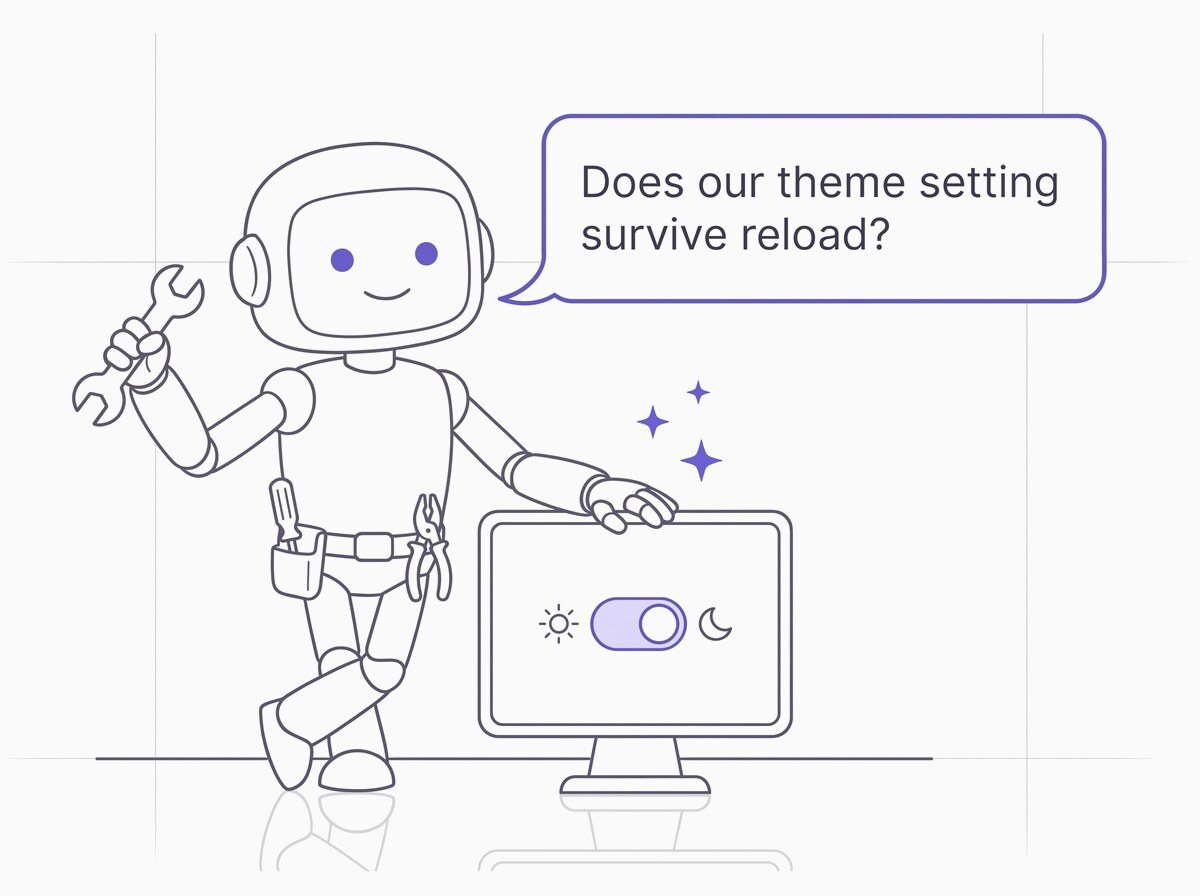 A cartoon robot builder holding a wrench, leaning on a screen with a light and dark theme toggle, asking: Does our theme setting survive reload?